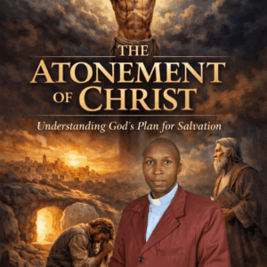 The Atonement of Christ: Understanding God’s Plan for Salvation